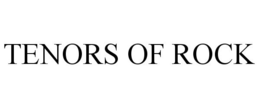 TENORS OF ROCK trademark