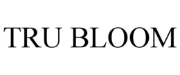 TRU BLOOM trademark