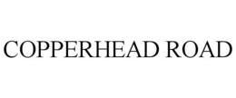 COPPERHEAD ROAD trademark