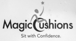 MAGIC CUSHIONS SIT WITH CONFIDENCE. trademark