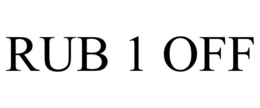 RUB 1 OFF trademark