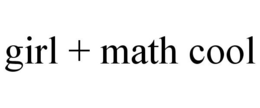 GIRL + MATH COOL trademark