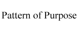 PATTERN OF PURPOSE trademark