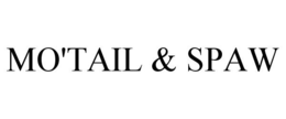 MO'TAIL & SPAW trademark