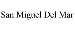 SAN MIGUEL DEL MAR trademark