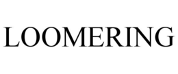 LOOMERING trademark
