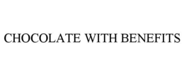 CHOCOLATE WITH BENEFITS trademark