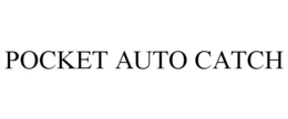 POCKET AUTO CATCH trademark