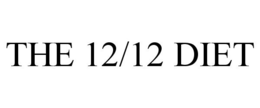 THE 12/12 DIET trademark