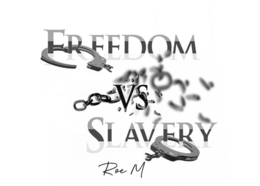 FREEDOM VS SLAVERY ROE M trademark