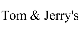 TOM & JERRY'S trademark