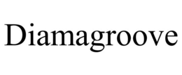 DIAMAGROOVE trademark