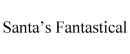 SANTA'S FANTASTICAL trademark