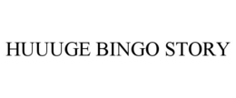 HUUUGE BINGO STORY trademark