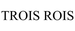 TROIS ROIS trademark