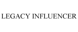 LEGACY INFLUENCER trademark