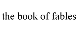 THE BOOK OF FABLES trademark