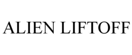 ALIEN LIFTOFF trademark