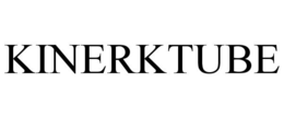 KINERKTUBE trademark