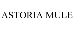 ASTORIA MULE trademark