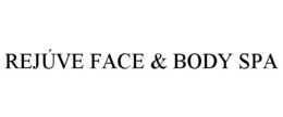 REJÚVE FACE & BODY SPA trademark