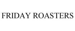FRIDAY ROASTERS trademark