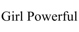 GIRL POWERFUL trademark