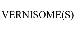 VERNISOME(S) trademark
