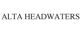 ALTA HEADWATERS trademark