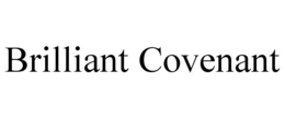 BRILLIANT COVENANT trademark