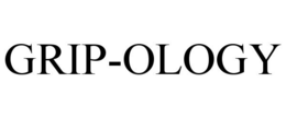GRIP-OLOGY trademark