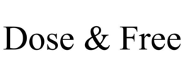 DOSE & FREE trademark