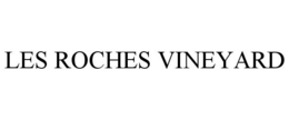 LES ROCHES VINEYARD trademark