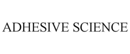 ADHESIVE SCIENCE trademark