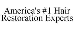 AMERICA'S #1 HAIR RESTORATION EXPERTS trademark