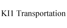 KI1 TRANSPORTATION trademark