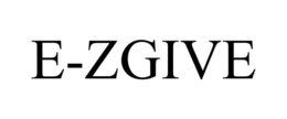 E-ZGIVE trademark