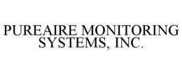 PUREAIRE MONITORING SYSTEMS, INC. trademark