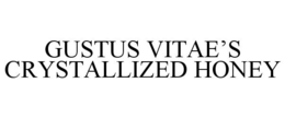 GUSTUS VITAE'S CRYSTALLIZED HONEY trademark