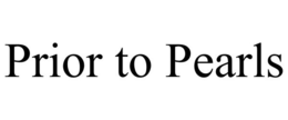 PRIOR TO PEARLS trademark