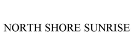 NORTH SHORE SUNRISE trademark