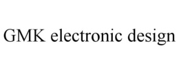GMK ELECTRONIC DESIGN trademark