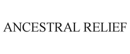 ANCESTRAL RELIEF trademark