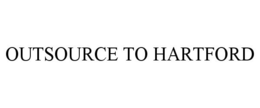 OUTSOURCE TO HARTFORD trademark
