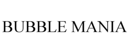 BUBBLE MANIA trademark