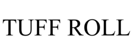 TUFF ROLL trademark