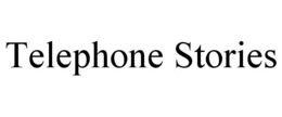 TELEPHONE STORIES trademark