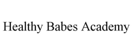 HEALTHY BABES ACADEMY trademark