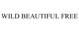 WILD BEAUTIFUL FREE trademark