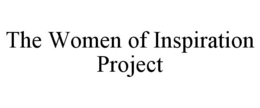 THE WOMEN OF INSPIRATION PROJECT trademark